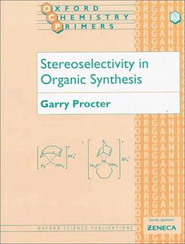 Stereoselectivity in Organic Synthesis (Oxford Chemistry Primers, 63) pdf epub mobi 电子书 下载