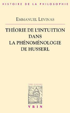 Théorie de l'intuition dans la phénoménologie de Husserl pdf epub mobi 电子书 下载