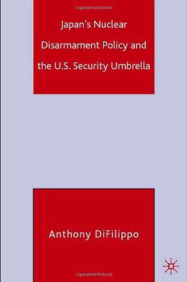 Japan's Nuclear Disarmament Policy and the U.S. Security Umbrella pdf epub mobi 下载