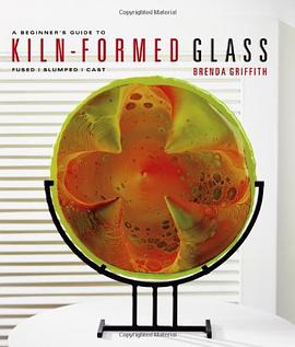 A Beginner's Guide to Kiln-Formed Glass pdf epub mobi 电子书 下载
