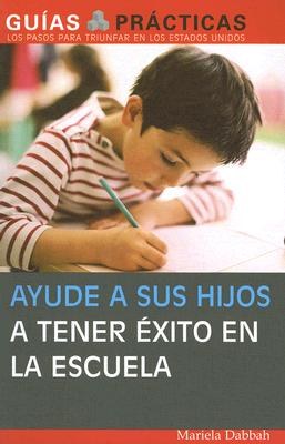 Ayude a sus hijos a tener exito en la escuela/ Help Your Children Suceed in School pdf epub mobi 電子書 下載