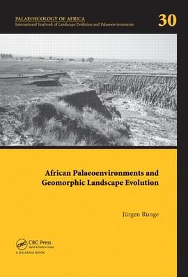 African Palaeoenvironments and Geomorphic Landscape Evolution pdf epub mobi 电子书 下载