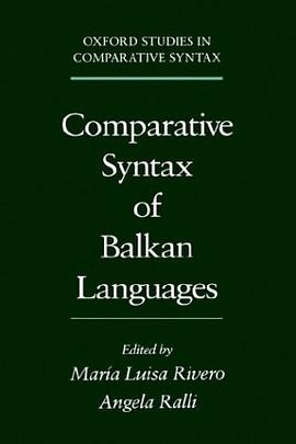 Comparative Syntax of the Balkan Languages (Oxford Studies in Comparative Syntax) pdf epub mobi 电子书 下载