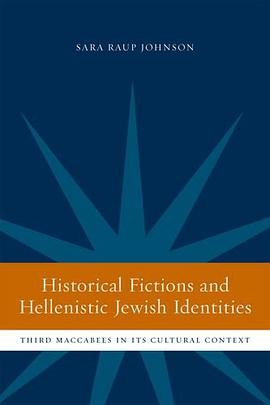 Historical Fictions and Hellenistic Jewish Identity pdf epub mobi 电子书 下载