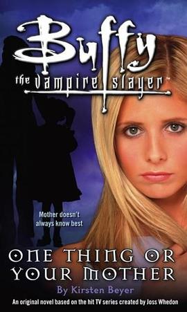 One Thing or Your Mother (Buffy the Vampire Slayer) pdf epub mobi 电子书 下载