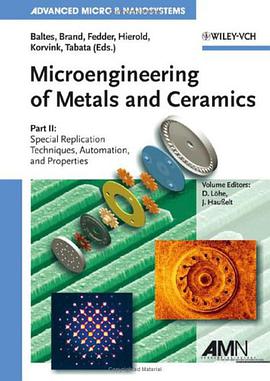 Microengineering of metals and ceramics金属与陶瓷的微工程，第II部分 pdf epub mobi 电子书 下载