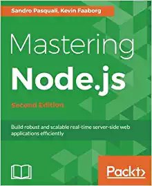 Mastering Node.js - Second Edition: Build robust and scalable real-time server-side web applications pdf epub mobi 电子书 下载