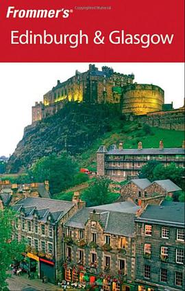 Frommer’s Edinburgh & Glasgow，3rd ed.Frommer爱丁堡、格拉斯哥导览，第3版 pdf epub mobi 电子书 下载