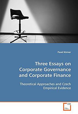Three Essays on Corporate Governance and Corporate Finance pdf epub mobi 电子书 下载