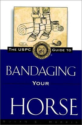 The USPC Guide to Bandaging Your Horse (United States Pony Club Guides) pdf epub mobi 电子书 下载