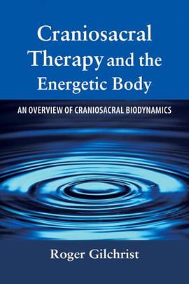 Craniosacral Therapy and the Energetic Body pdf epub mobi 电子书 下载