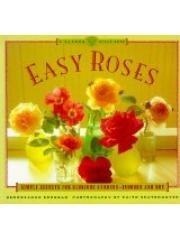 Easy Roses: Secrets for Glorious Gardens- Indoors and Out The Garden Style Book pdf epub mobi 电子书 下载