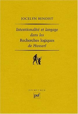 Intentionnalité et langage dans les "Recherches logiques" de Husserl pdf epub mobi 電子書 下載