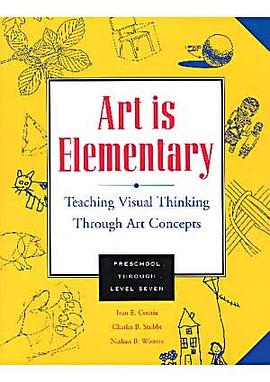 Art is Elementary: Teaching Visual Thinking through Art Concepts pdf epub mobi 电子书 下载