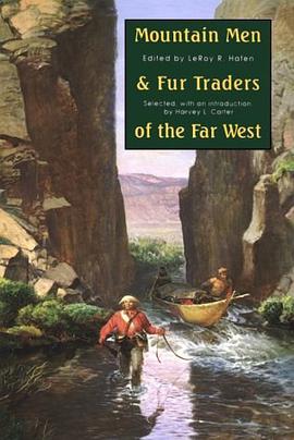 Mountain Men and Fur Traders of the Far West pdf epub mobi 电子书 下载