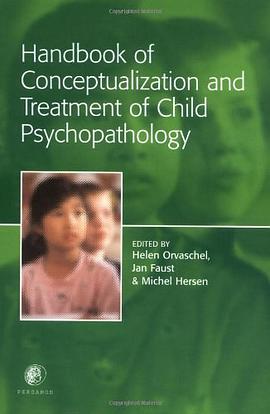 Handbook of Conceptualization and Treatment of Child Psychopathology pdf epub mobi 电子书 下载