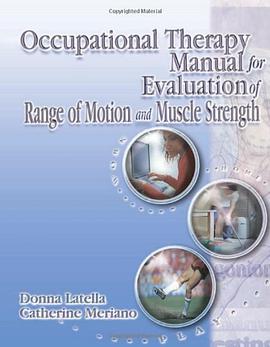 Occupational Therapy Manual for the Evaluation of Range of Motion and Muscle Strength pdf epub mobi 电子书 下载