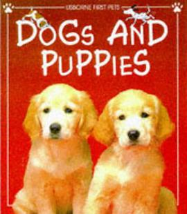 Dogs and Puppies Usborne First Pets Series pdf epub mobi 电子书 下载