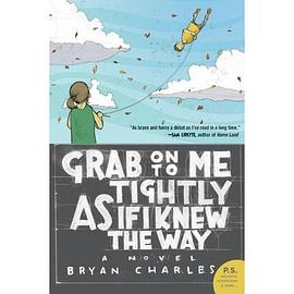 Grab On to Me Tightly as if I Knew the Way: A Novel (P.S.) pdf epub mobi 电子书 下载