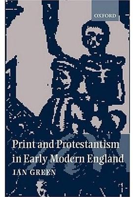 Print and Protestantism in Early Modern England pdf epub mobi 电子书 下载