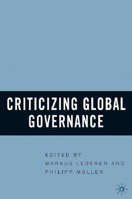 Criticizing Global Governance pdf epub mobi 电子书 下载