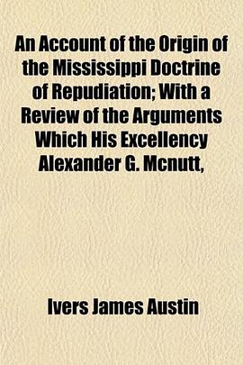 An Account of the Origin of the Mississippi Doctrine of Repudiation; With a Review of the Arguments  pdf epub mobi 电子书 下载