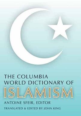 The Columbia World Dictionary of Islamism pdf epub mobi 电子书 下载