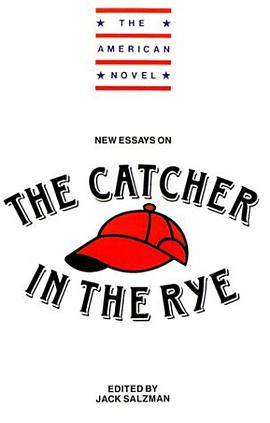 New Essays on The Catcher in the Rye (The American Novel)