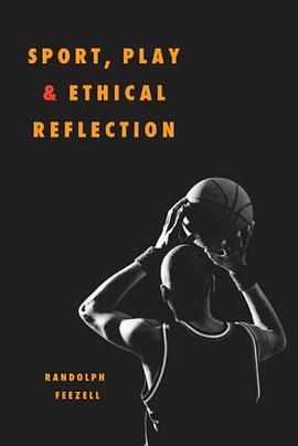 Sport, Play, and Ethical Reflection pdf epub mobi 电子书 下载