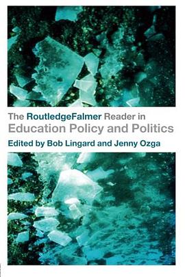 The RoutledgeFalmer Reader in Education Policy and Politics pdf epub mobi 电子书 下载