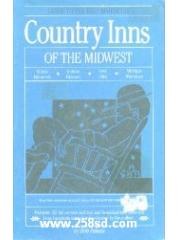 Guide to the Recommended Country Inns of the Midwest: Illinois， Indiana， Iowa， Michigan， Minnesota，  pdf epub mobi 电子书 下载