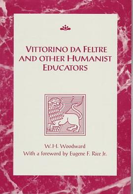 Vittorino Da Feltre and Other Humanist Educators pdf epub mobi 电子书 下载