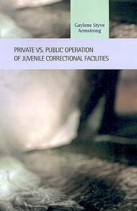 Private Vs. Public Operation of Juvenile Correctional Facilities pdf epub mobi 电子书 下载