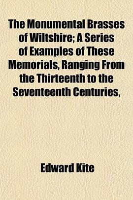 The Monumental Brasses of Wiltshire; A Series of Examples of These Memorials, Ranging From the Thirt pdf epub mobi 电子书 下载