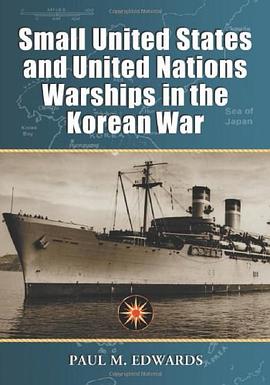Small United States and United Nations Warships in the Korean War pdf epub mobi 电子书 下载