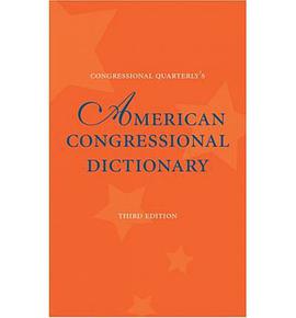 Congressional Quarterly's American Congressional Dictionary pdf epub mobi 电子书 下载