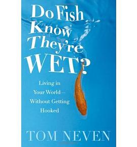 Do Fish Know They're Wet? pdf epub mobi 电子书 下载