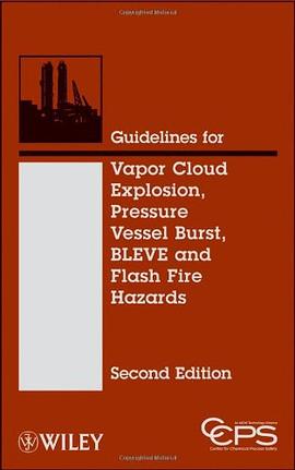 Guidelines for Vapor Cloud Explosion, Pressure Vessel Burst, BLEVE and Flash Fire Hazards pdf epub mobi 电子书 下载