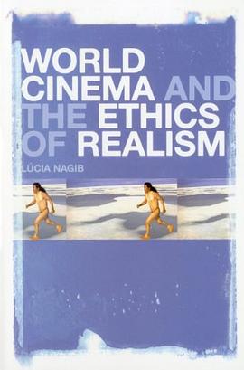 World Cinema and the Ethics of Realism pdf epub mobi 电子书 下载