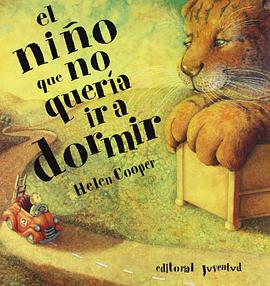 El Nino Que No Queria IR A Dormir = The Boy Who Wouldn't Go to Bed pdf epub mobi 电子书 下载