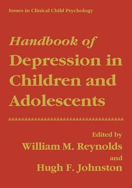 Handbook of Depression in Children and Adolescents (Issues in Clinical Child Psychology) pdf epub mobi 电子书 下载