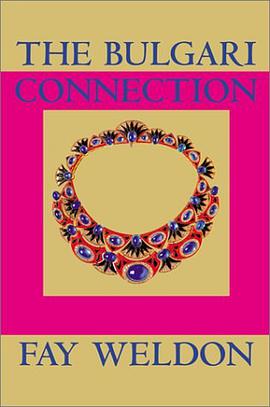 The Bulgari Connection (Weldon, Fay) pdf epub mobi 电子书 下载