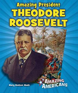 Amazing President Theodore Roosevelt pdf epub mobi 电子书 下载