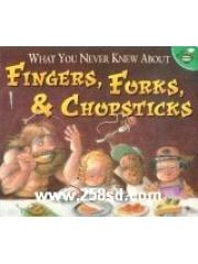 What You Never Knew About Fingers， Forks， & Chopsticks pdf epub mobi 电子书 下载