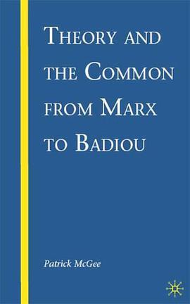Theory and the Common from Marx to Badiou pdf epub mobi 下载