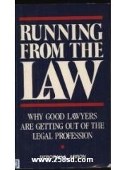 Running from the Law: Why Are Good Lawyers Getting Out of the Legal Profession pdf epub mobi 电子书 下载