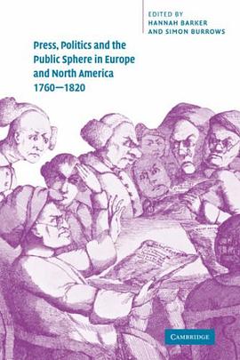 Press, Politics and the Public Sphere in Europe and North America, 1760-1820 pdf epub mobi 電子書 下載