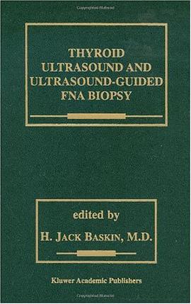 Thyroid Ultrasound and Ultrasound-guided FNA Biopsy pdf epub mobi 电子书 下载