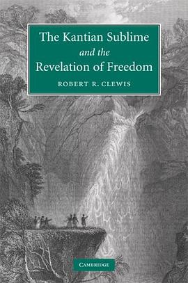 The Kantian Sublime and the Revelation of Freedom pdf epub mobi 电子书 下载