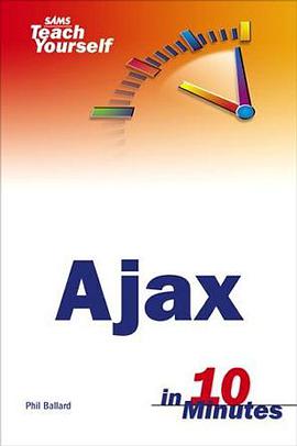 Sams Teach Yourself AJAX in 10 Minutes (Sams Teach Yourself in 10 Minutes) pdf epub mobi 电子书 下载